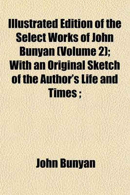Book cover for Edition of the Select Works of John Bunyan Volume 2