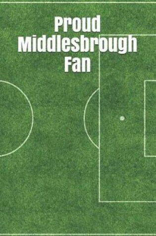 Cover of Proud Middlesbrough Fan