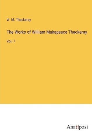 Cover of The Works of William Makepeace Thackeray