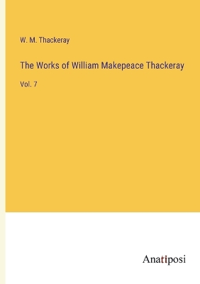 Book cover for The Works of William Makepeace Thackeray