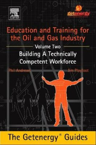 Cover of Education and Training for the Oil and Gas Industry: Building A Technically Competent Workforce