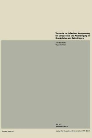 Cover of Versuche zur teilweisen Vorspannung für Längsschub und Querbiegung in Druckplatten von Betonträgern