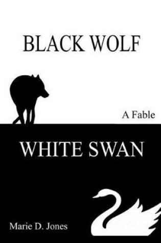 Cover of Black Wolf, White Swan