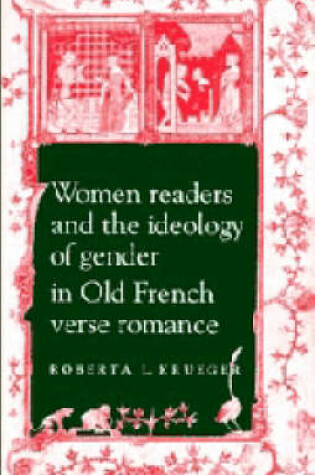 Cover of Women Readers and the Ideology of Gender in Old French Verse Romance