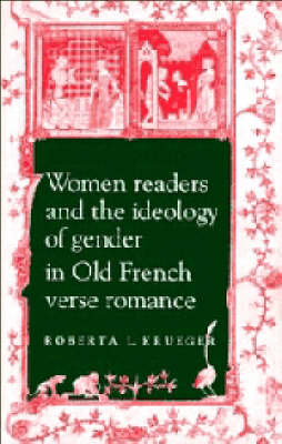 Book cover for Women Readers and the Ideology of Gender in Old French Verse Romance