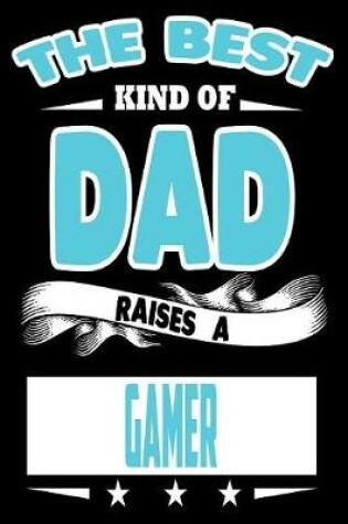 Cover of The Best Kind Of Dad Raises A Gamer
