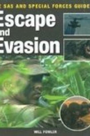 Cover of The SAS and Special Forces Guide to Escape and Evasion