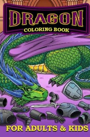 Cover of Dragon Coloring Book for Adults and Kids