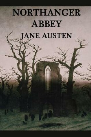 Cover of Northanger Abbey Annotated & Illustrated Edition