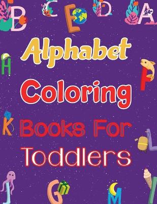 Cover of alphabet coloring books for toddlers