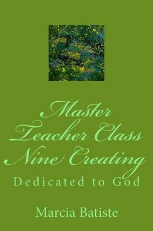 Cover of Master Teacher Class Nine Creating