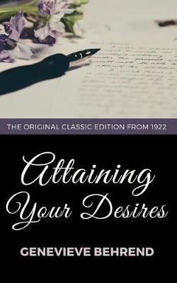 Book cover for Attaining Your Desires - The Original Classic Edition from 1922