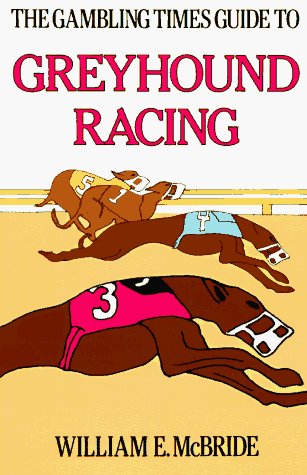 Book cover for The Gambling Times Guide to Greyhound Racing