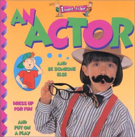 Book cover for An Actor (I Want to be (Paperback Twocan))