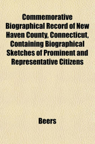 Cover of Commemorative Biographical Record of New Haven County, Connecticut, Containing Biographical Sketches of Prominent and Representative Citizens