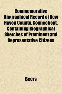 Book cover for Commemorative Biographical Record of New Haven County, Connecticut, Containing Biographical Sketches of Prominent and Representative Citizens