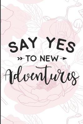 Book cover for Say Yes to New Adventures