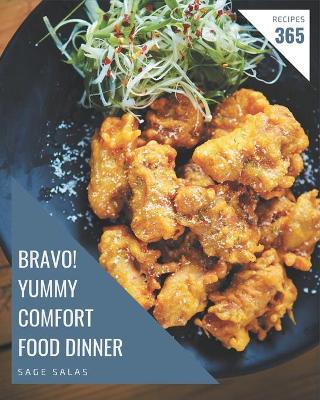 Book cover for Bravo! 365 Yummy Comfort Food Dinner Recipes