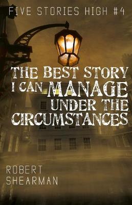 Book cover for The Best Story I Can Manage Under the Circumstances