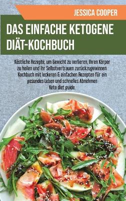 Book cover for Das Einfache Ketogene Diat-Kochbuch