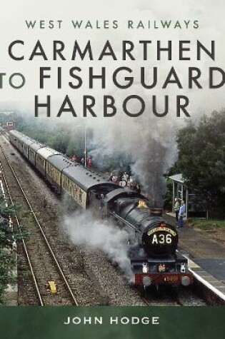 Cover of Carmarthen to Fishguard Harbour