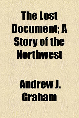 Book cover for The Lost Document; A Story of the Northwest