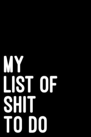 Cover of My list of shit to do