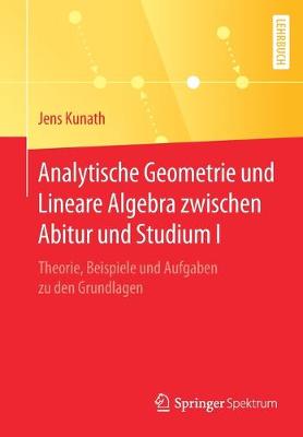 Book cover for Analytische Geometrie und Lineare Algebra zwischen Abitur und Studium I