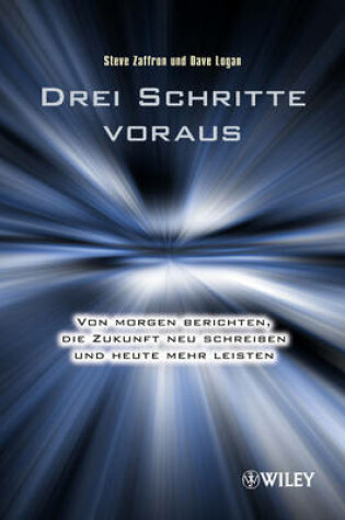 Cover of Drei Schritte Voraus – Von Morgen Berichten, Die Zukunft Neu Schreiben und Heute Mehr Leisten