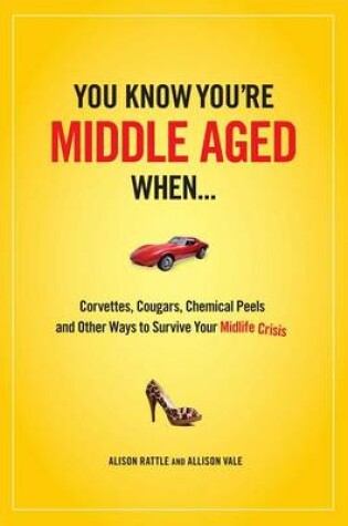 Cover of You Know You Are Middle Aged When...