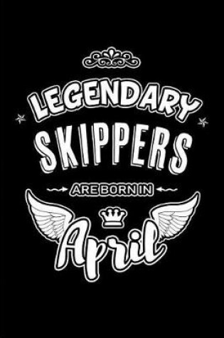 Cover of Legendary Skippers are born in April