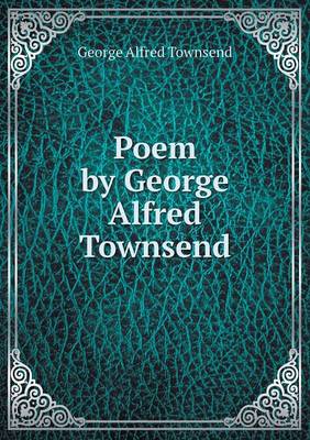 Book cover for Poem by George Alfred Townsend