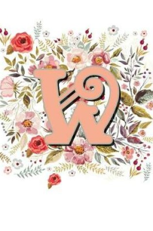 Cover of W Monogram Letter Floral Wreath Notebook