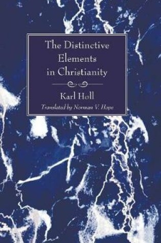 Cover of The Distinctive Elements in Christianity