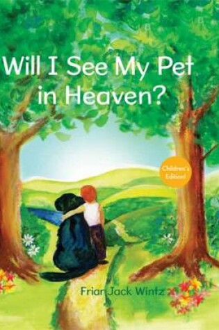 Cover of Will I See My Pet in Heaven?