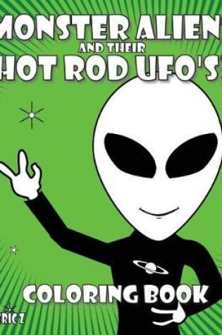 Cover of Monster Aliens and their Hot Rod UFO's