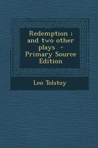 Cover of Redemption; And Two Other Plays - Primary Source Edition