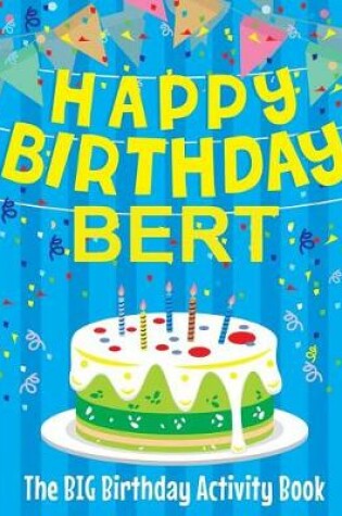 Cover of Happy Birthday Bert - The Big Birthday Activity Book