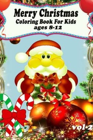 Cover of Merry Christmas Coloring Books For Kids Age 8-12