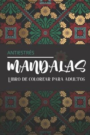 Cover of Mandalas antiestres - Libro de colorear para adultos
