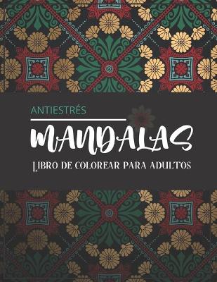 Book cover for Mandalas antiestres - Libro de colorear para adultos