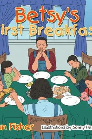 Cover of Betsy's First Breakfast