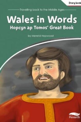 Cover of Travelling Back to the Middle Ages: Wales in Words - Hopcyn Ap Tomos' Great Book