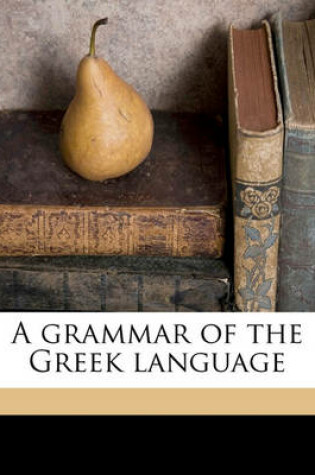 Cover of A Grammar of the Greek Language