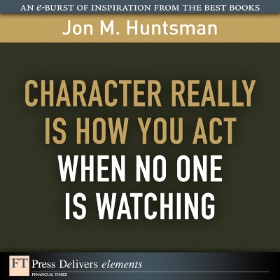 Book cover for Character REALLY Is How You Act When No One Is Watching