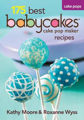 Book cover for 175 Best Babycakes Cake Pop Maker Recipes