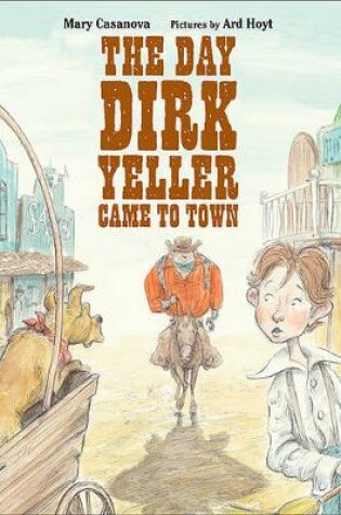 Cover of The Day Dirk Yeller Came to Town