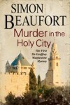 Book cover for Murder in the Holy City: An 11th Century Mystery Set During the Crusades