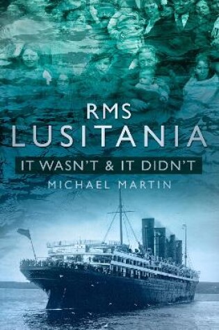 Cover of RMS Lusitania: It Wasn't and It Didn't