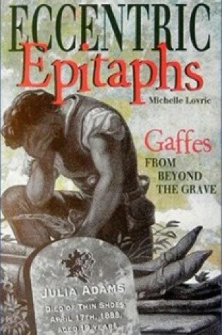 Cover of Eccentric Epitaphs: Gaffes From Beyond the Grave